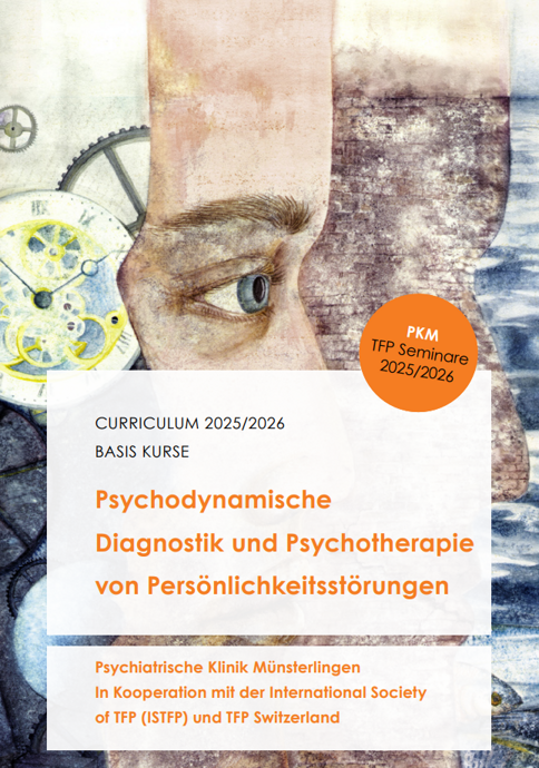 TFP-Basis-Kurs: Psychodynamische Grundlagen der TFP TFP-Basis-Kurs: Psychodynamische Grundlagen der TFP
